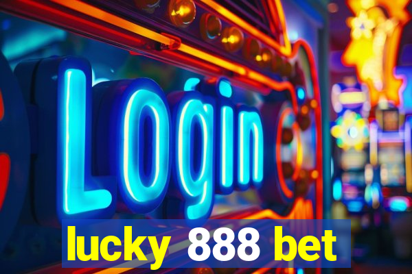 lucky 888 bet