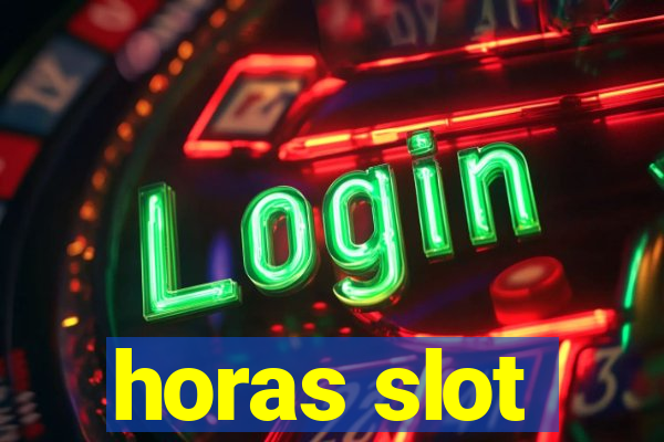 horas slot