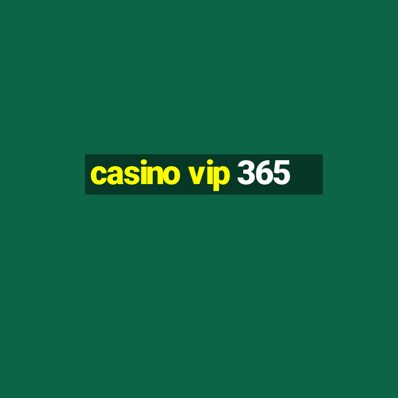 casino vip 365