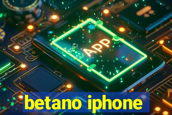 betano iphone