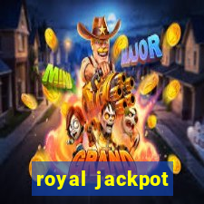 royal jackpot casino slots