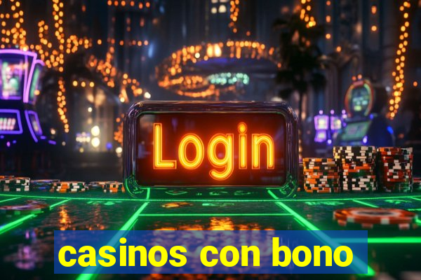 casinos con bono