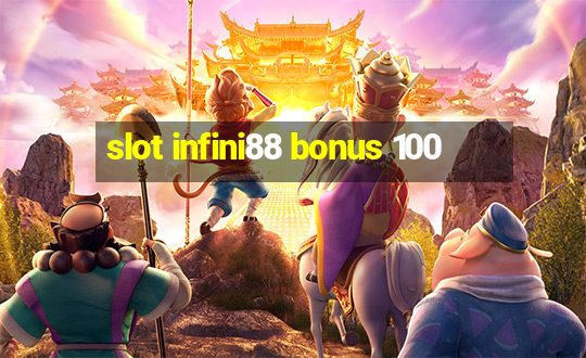 slot infini88 bonus 100