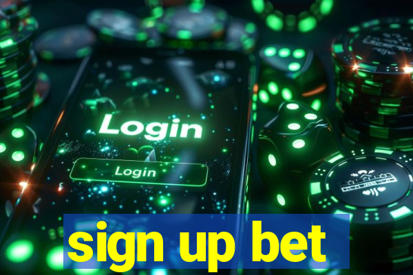 sign up bet