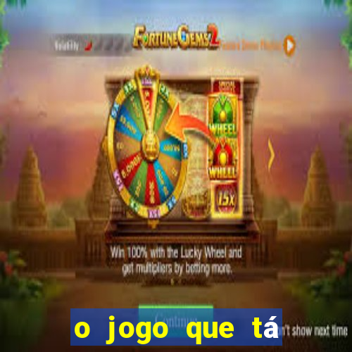 o jogo que tá dando dinheiro