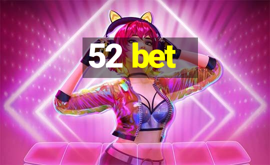 52 bet