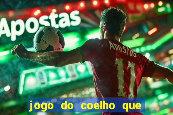 jogo do coelho que dá dinheiro