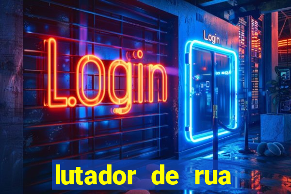 lutador de rua filme completo dublado mega filmes