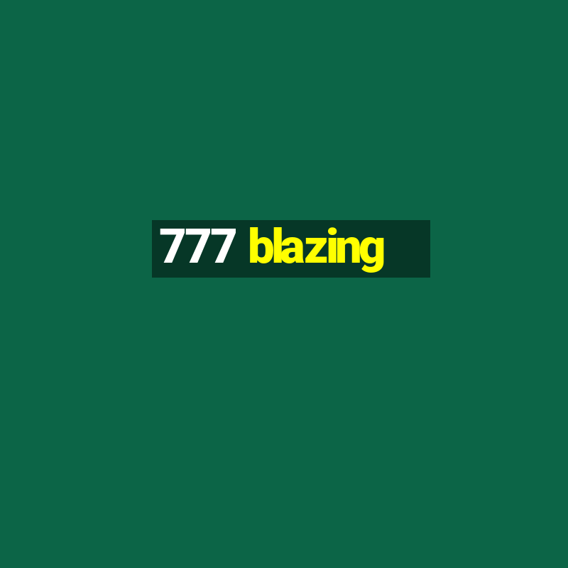 777 blazing