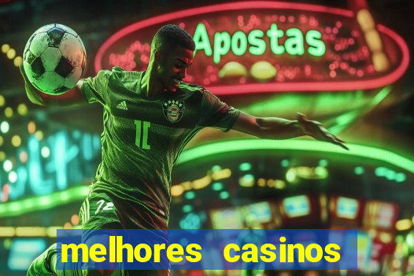 melhores casinos online do mundo