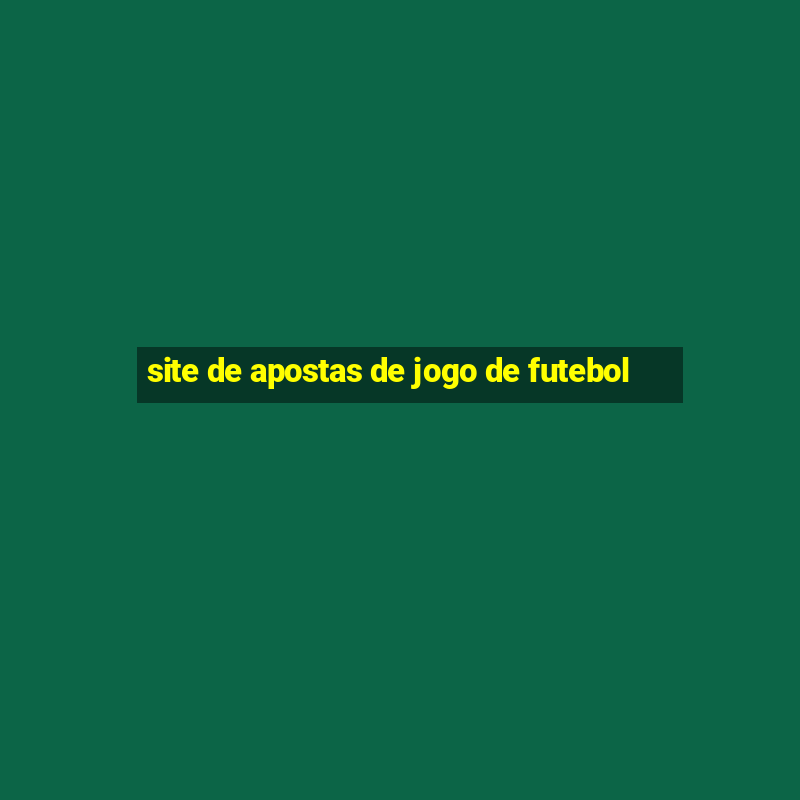 site de apostas de jogo de futebol