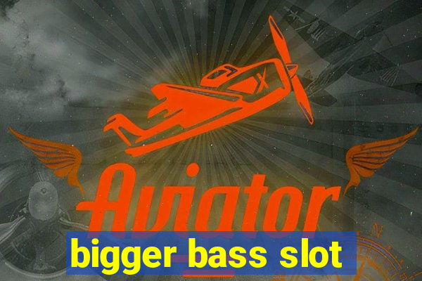 bigger bass slot