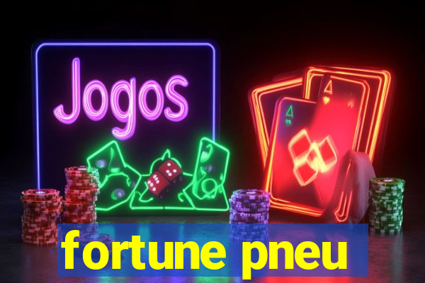 fortune pneu