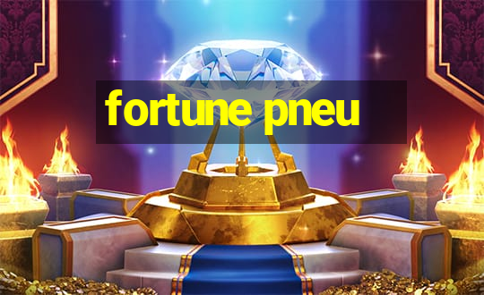 fortune pneu