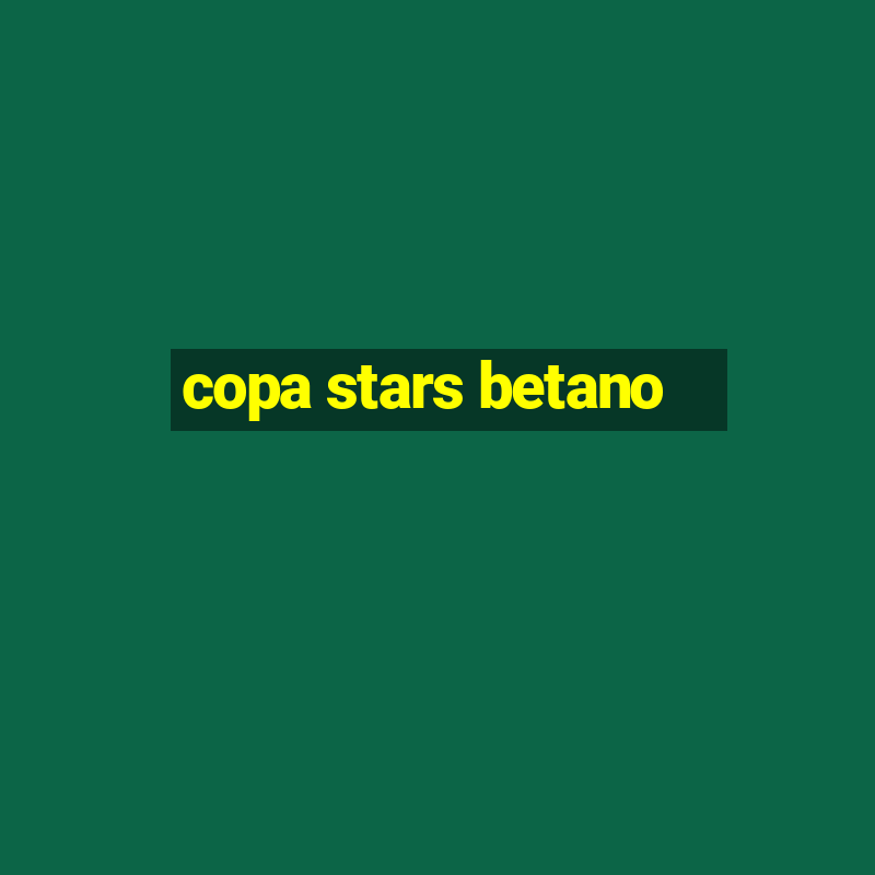 copa stars betano