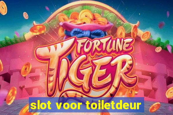 slot voor toiletdeur