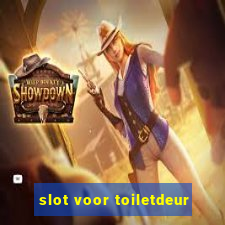 slot voor toiletdeur