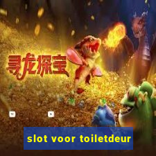 slot voor toiletdeur