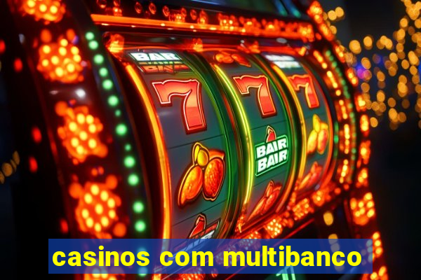 casinos com multibanco