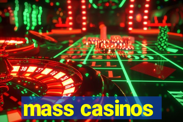 mass casinos