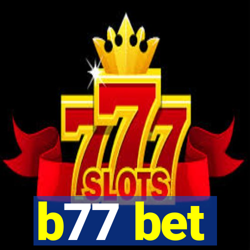 b77 bet