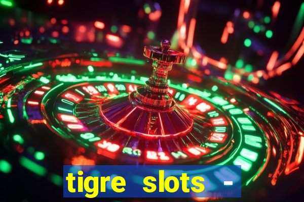 tigre slots - sortudo link