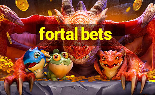 fortal bets