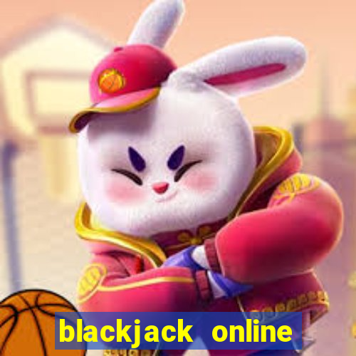 blackjack online casino games