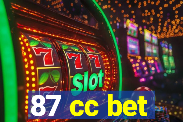 87 cc bet