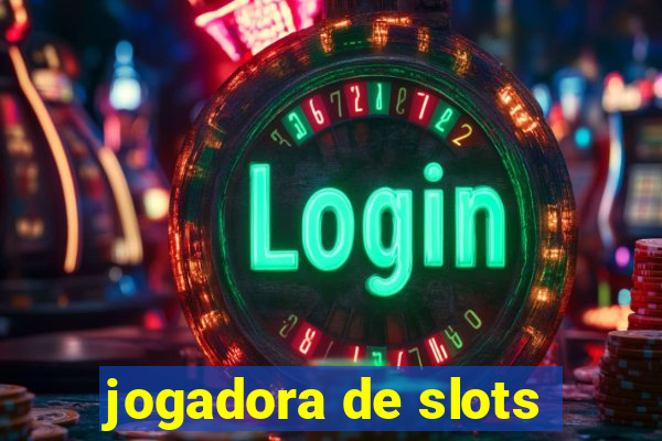 jogadora de slots