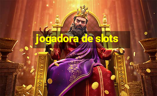 jogadora de slots