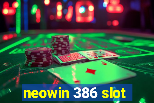 neowin 386 slot