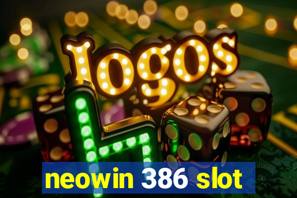 neowin 386 slot