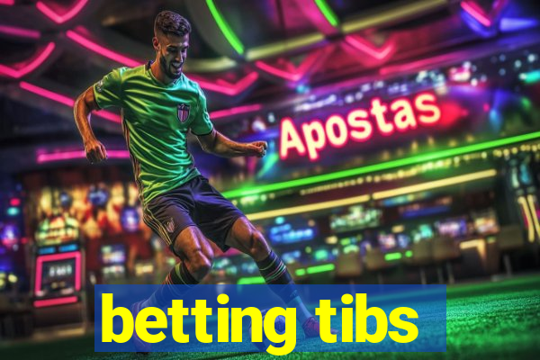 betting tibs