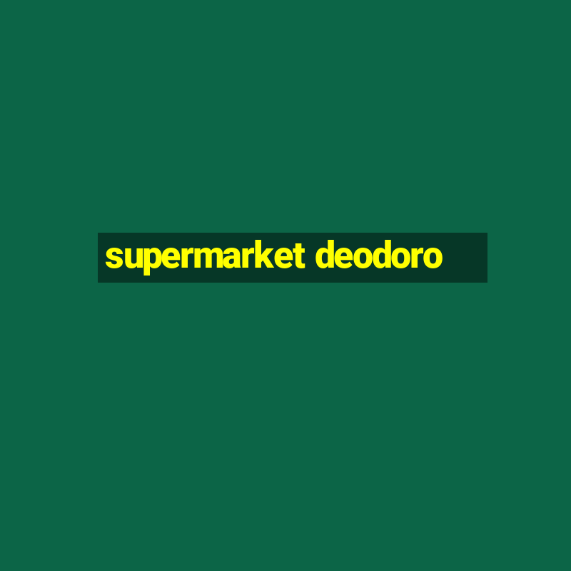 supermarket deodoro