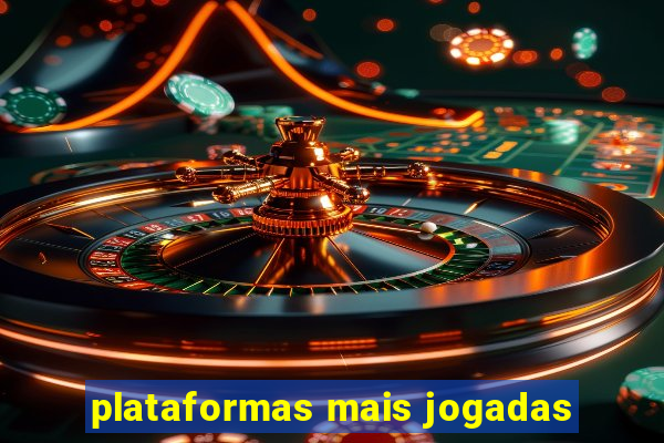 plataformas mais jogadas