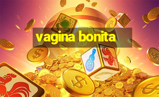 vagina bonita