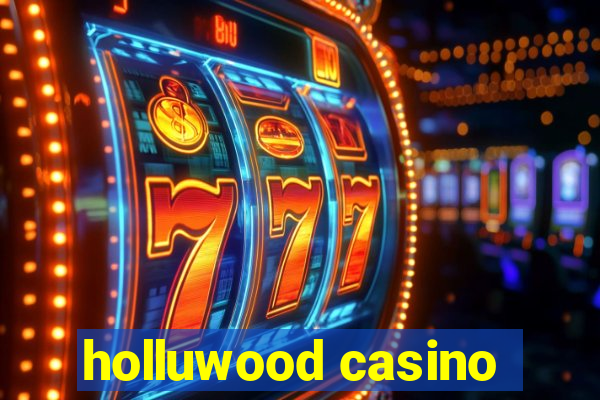 holluwood casino