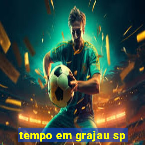 tempo em grajau sp