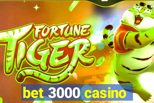 bet 3000 casino