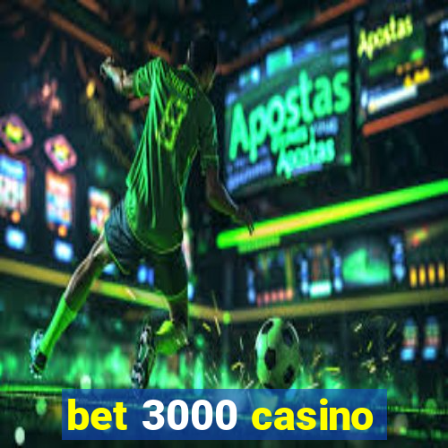 bet 3000 casino