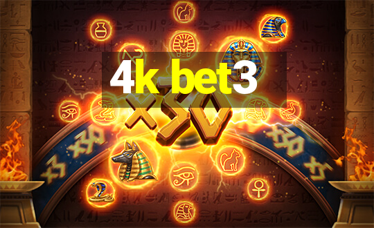 4k bet3