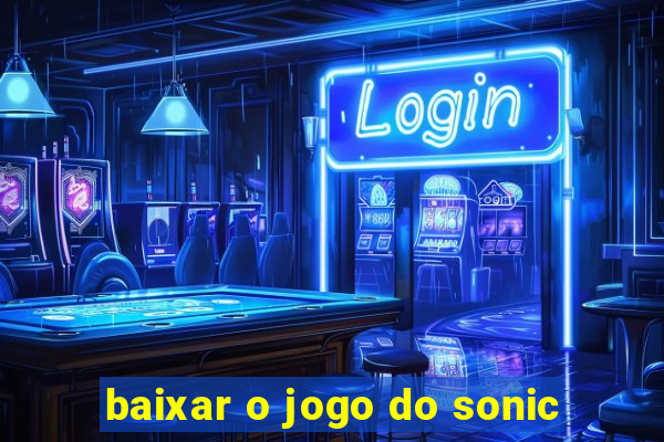 baixar o jogo do sonic