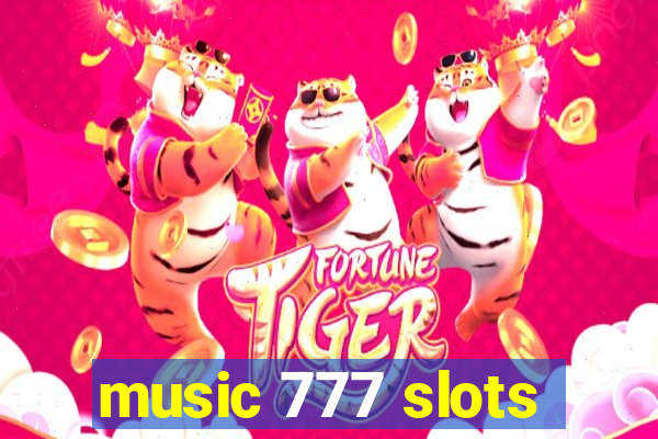 music 777 slots