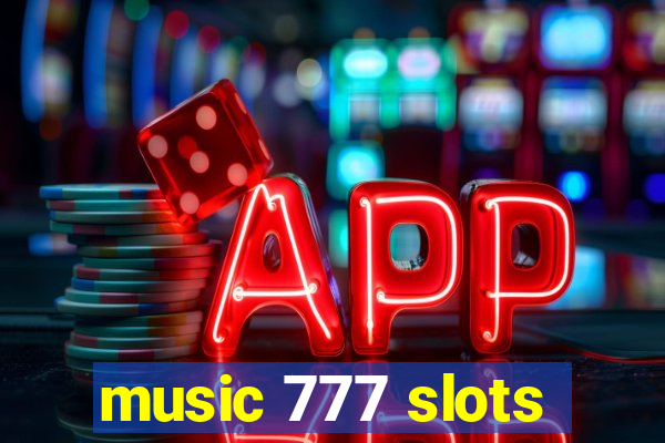 music 777 slots