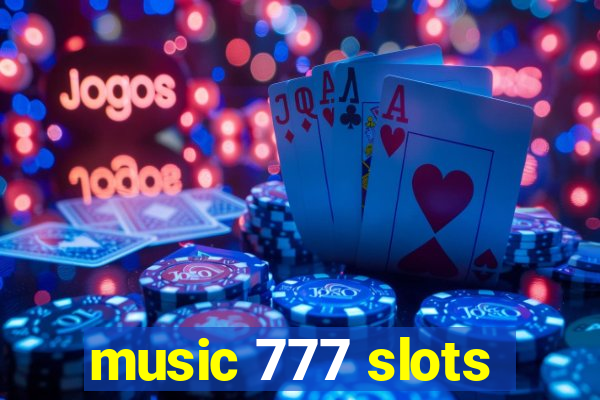 music 777 slots