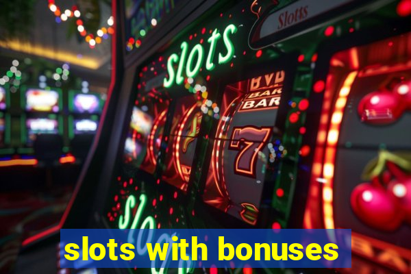 slots with bonuses