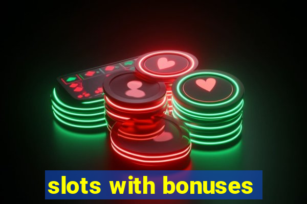 slots with bonuses