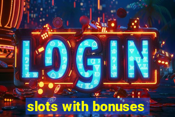 slots with bonuses