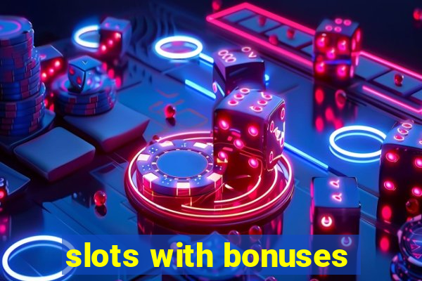 slots with bonuses